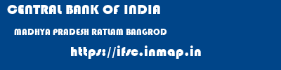 CENTRAL BANK OF INDIA  MADHYA PRADESH RATLAM BANGROD   ifsc code